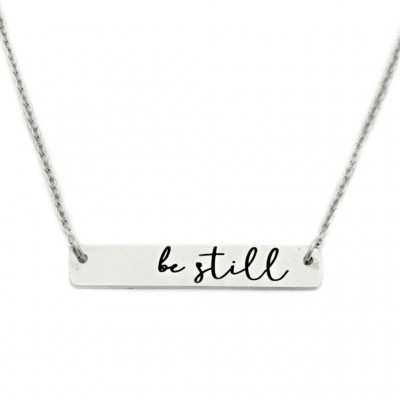 Be Still Bar Necklace - Engraved Jewelry - Bar Necklace - Mother Jewelry - Inspirational Jewelry - Be still and Know That I Am God - 1353