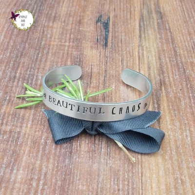 Beautiful Chaos Bracelet, Gifts For Her, Gift For Girlfriend, Hand Stamped Cuff Bracelet,