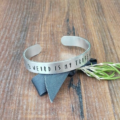 Gifts For Best Friends, My Tribe Gift, Weird Is My Tribe Gift, Hand Stamped Cuff Bracelet,