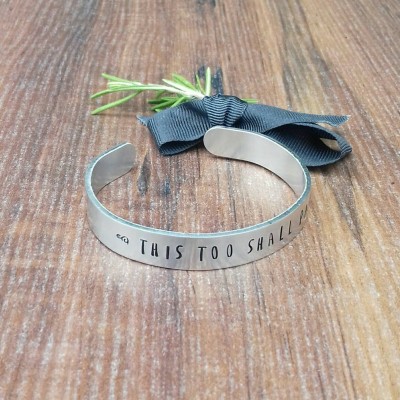 This Too Shall Pass, Encouragement Gift, Hand Stamped Cuff Bracelet, Break Up Gift,