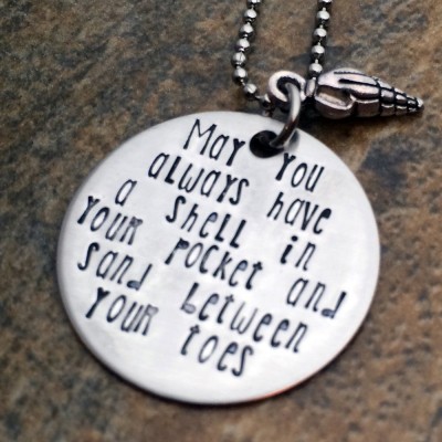 May you always have a shell in your pocket and sand between your toes - Hand Stamped - Shell Charm - Gift for Her - Beach Jewelry