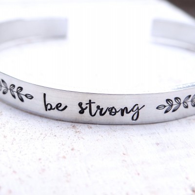 Be Strong - Sterling Silver Cuff Bracelet. Inspirational Jewelry, Gift for Encouragement.  Sterling Silver Jewelry.  Strength.