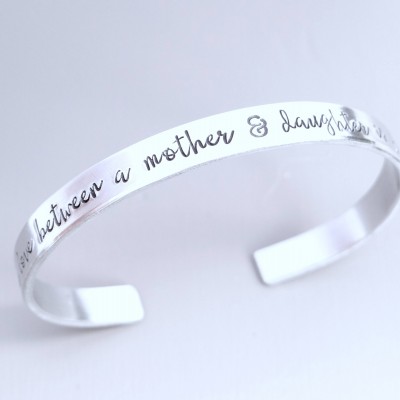 Ready To Ship - The Love Between a Mother & Daughter Is Forever -  Cuff Bracelet.  Gift for Mom. Hand Stamped Cuff - Black Friday Sale.